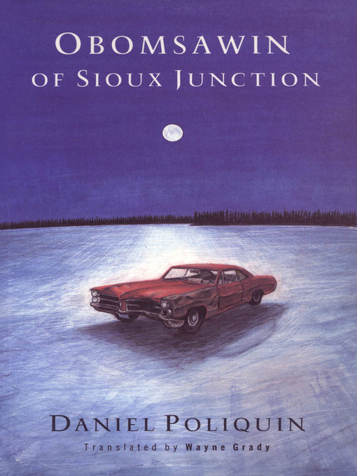 Title details for Obomsawin of Sioux Junction by Daniel Poliquin - Available